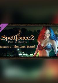 Cover image for the game SpellForce 2: Faith in Destiny - Scenario 3: The Last Stand