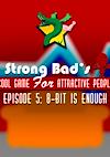 Cover image for the game Strong Bad's Cool Game for Attractive People Episode 5: 8-Bit is Enough