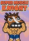 Cover image for the game Super Muscle Knight