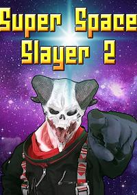 Cover image for the game Super Space Slayer 2