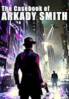 Cover image for the game The Casebook of Arkady Smith