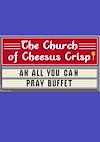 Cover image for the game The Church of Cheesus Crisp: An All You Can Pray Buffet