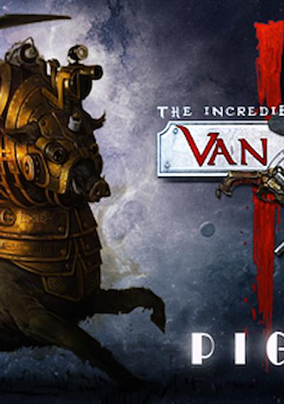 Cover image for the game The Incredible Adventures of Van Helsing II: Pigasus
