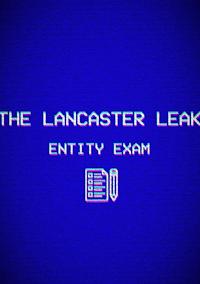 Cover image for the game The Lancaster Leak: Entity Exam