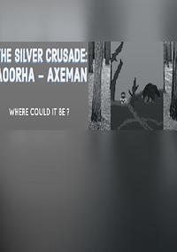 Cover image for the game The Silver Crusade: Aoorha Axeman