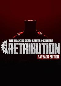 Cover image for the game The Walking Dead: Saints & Sinners - Ch 2: Retribution - Payback Edition
