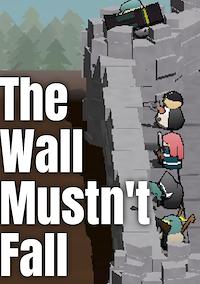 Cover image for the game The Wall Mustn't Fall
