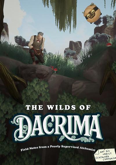 Cover image for the game The Wilds of Dacrima: Field Notes from a Poorly Supervised Alchemist and his Clockwork Robot Companion