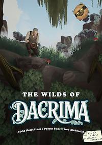 Cover image for the game The Wilds of Dacrima: Field Notes from a Poorly Supervised Alchemist and his Clockwork Robot Companion