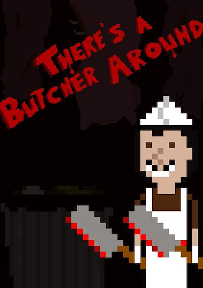 Cover image for the game There's a Butcher Around