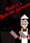 Cover image for the game There's a Butcher Around