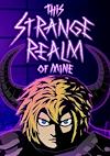 Cover image for the game This Strange Realm of Mine