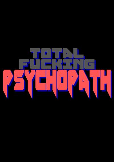 Cover image for the game Total Fucking Psychopath