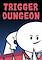 Cover image for the game Trigger Dungeon