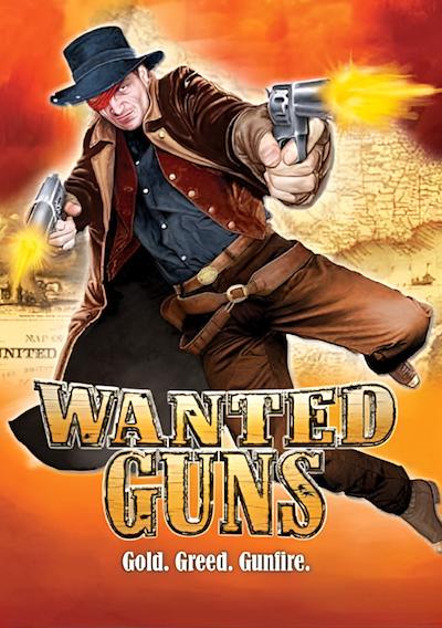 Cover image for the game Wanted Guns: Gold. Greed. Gunfire