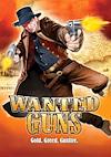 Cover image for the game Wanted Guns: Gold. Greed. Gunfire
