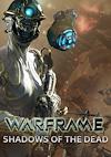Cover image for the game Warframe: Shadows of the Dead