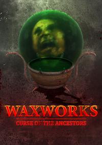Cover image for the game Waxworks: Curse of the Ancestors