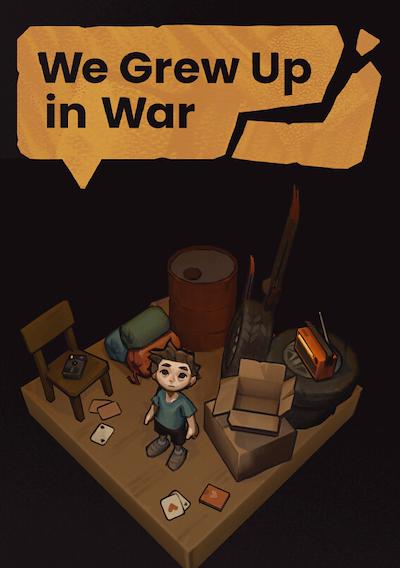 Cover image for the game We Grew Up in War
