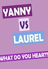Cover image for the game What do you hear?? Yanny vs Laurel