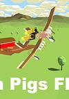 Cover image for the game When Pigs Fly