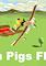 Cover image for the game When Pigs Fly