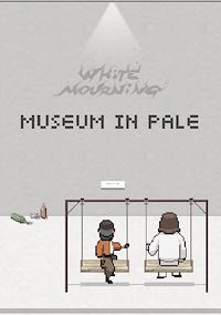 Cover image for the game White Mourning: Museum In Pale