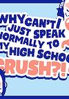 Cover image for the game Why Can't I Just Speak Normally to My High School Crush?!