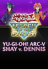 Cover image for the game Yu-Gi-Oh! Legacy of the Duelist: Arc-V - Shay vs Dennis
